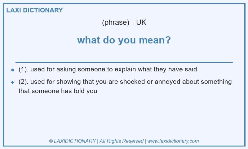 Definition what do you mean? in British English