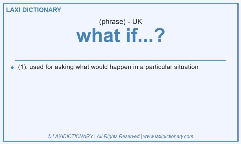 Definition what if...? in British English