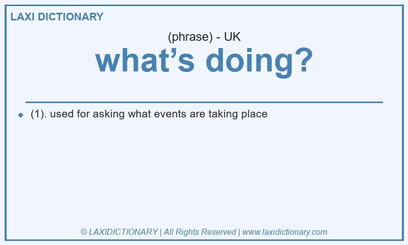 Definition what’s doing? in British English