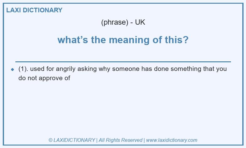 Definition what’s the meaning of this? in British English