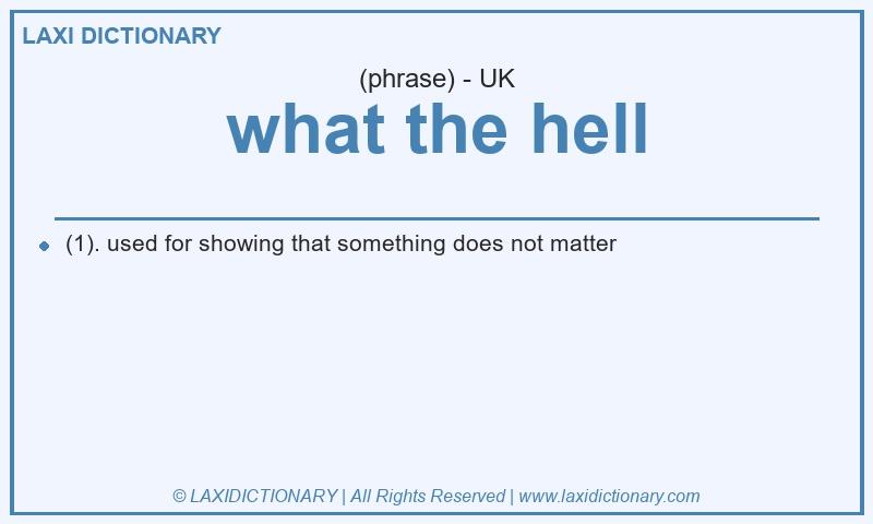 Definition what the hell in British English