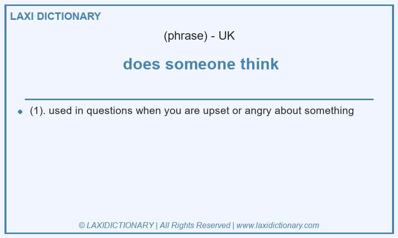 Definition does someone think in British English