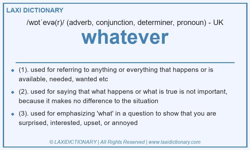 Definition whatever in British English