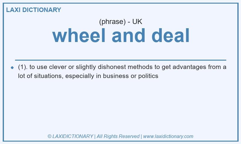 Definition wheel and deal in British English