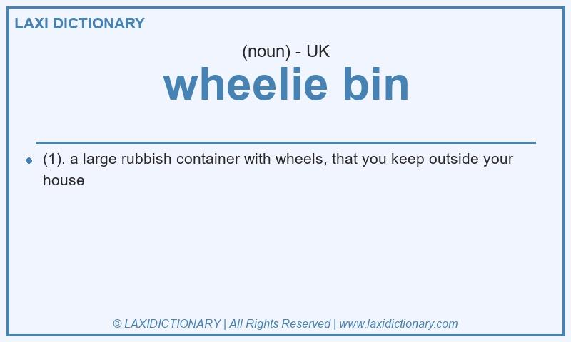Definition wheelie bin in British English