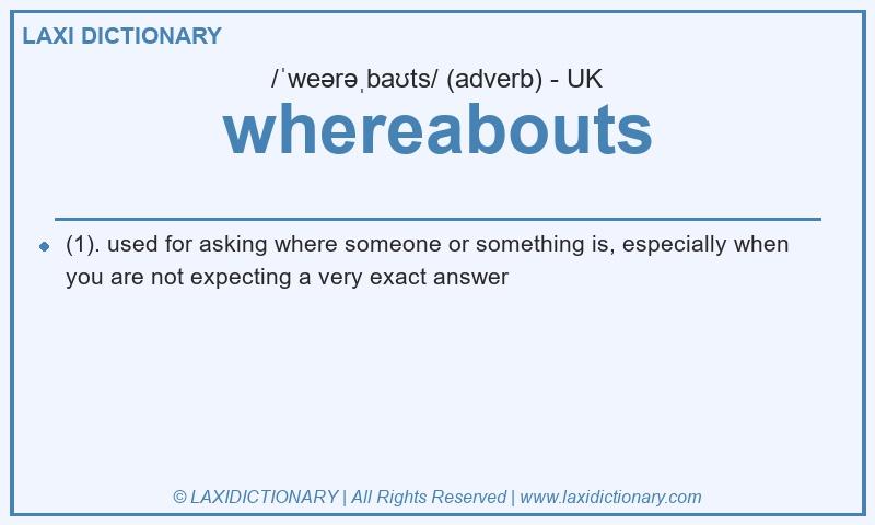 Definition whereabouts in British English