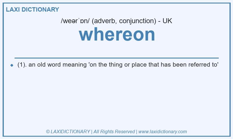 Definition whereon in British English