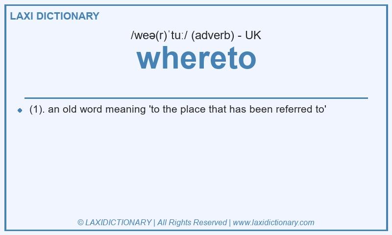Definition whereto in British English