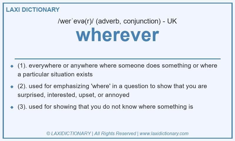 Definition wherever in British English