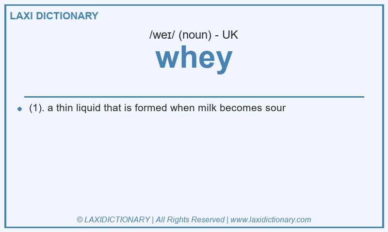 Definition whey in British English
