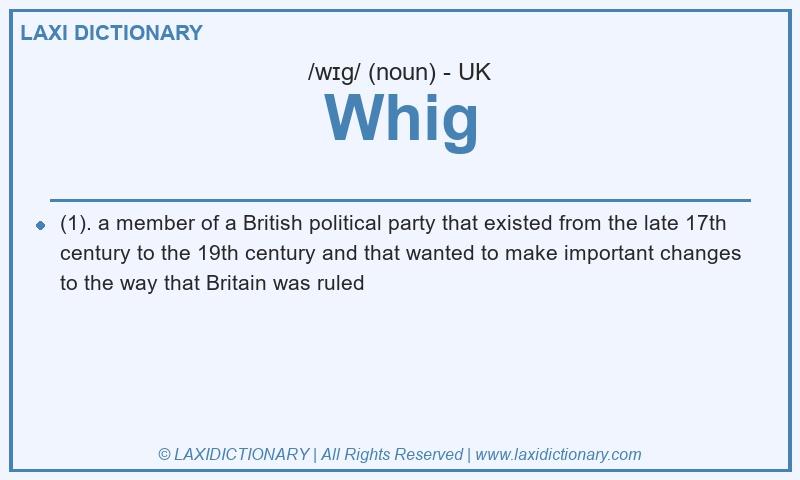 Definition Whig in British English