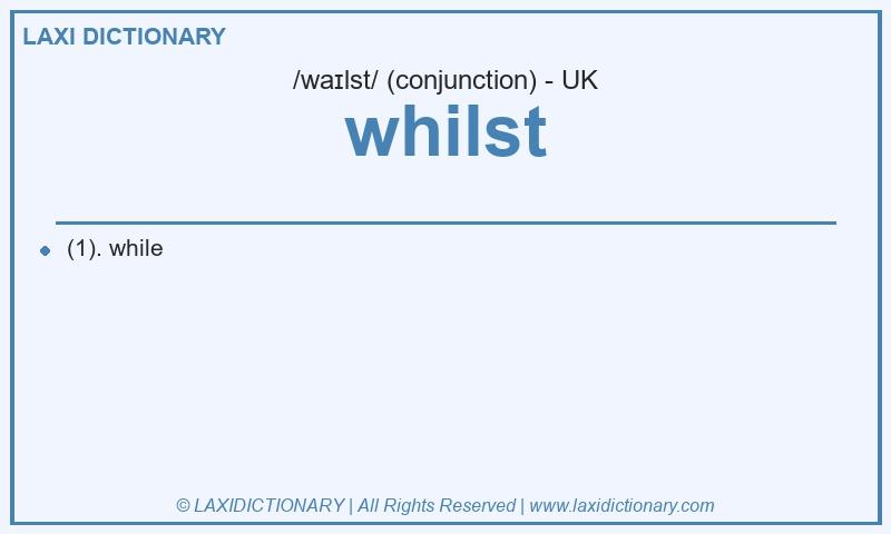 Definition whilst in British English