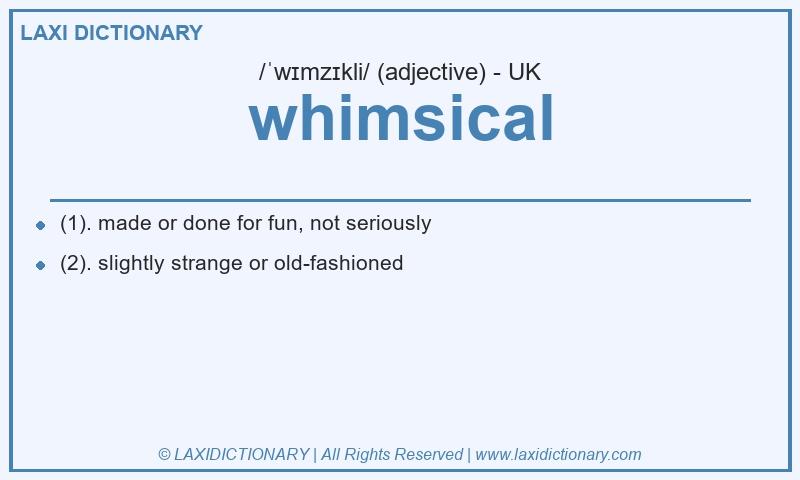 Definition whimsical in British English
