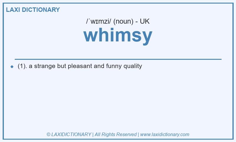 Definition whimsy in British English