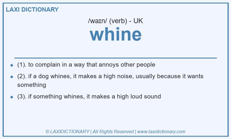 Definition whine in British English