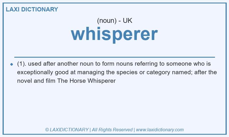 Definition whisperer in British English