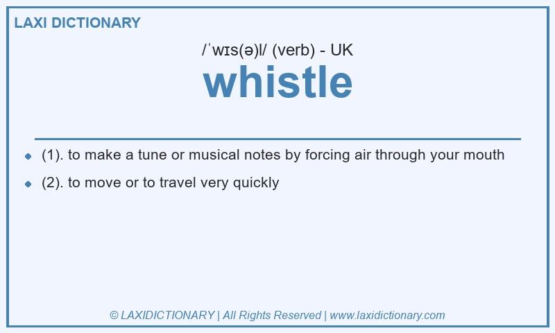 Definition whistle in British English