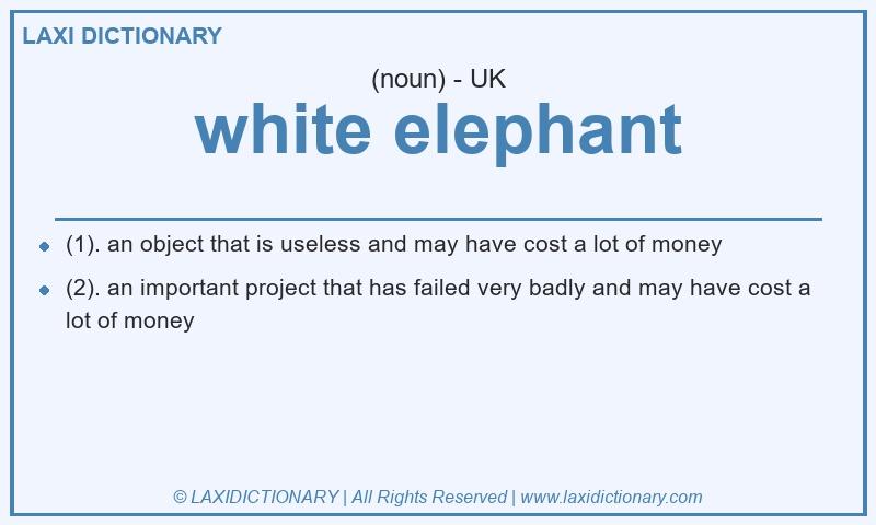 Definition white elephant in British English