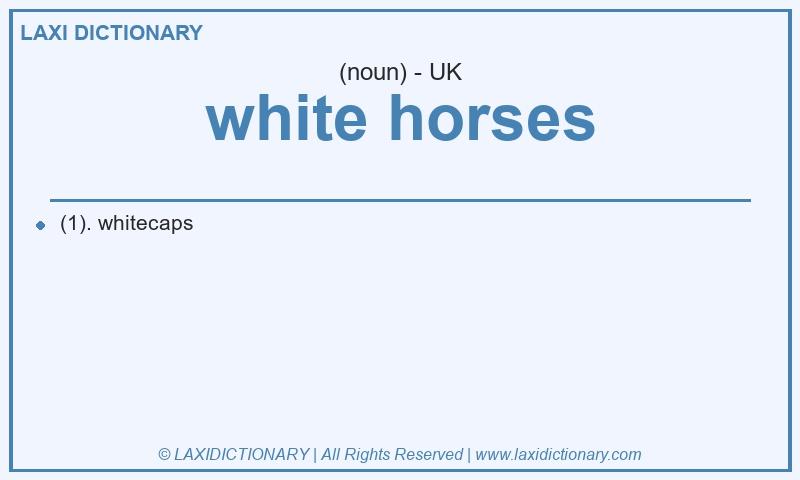 Definition white horses in British English