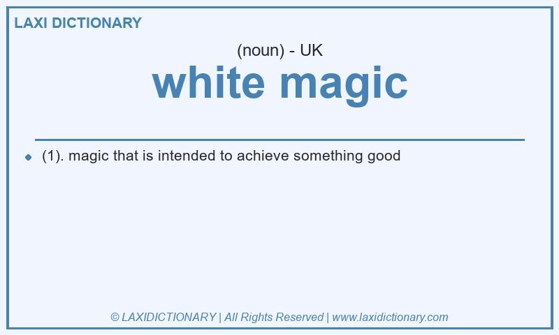 Definition white magic in British English