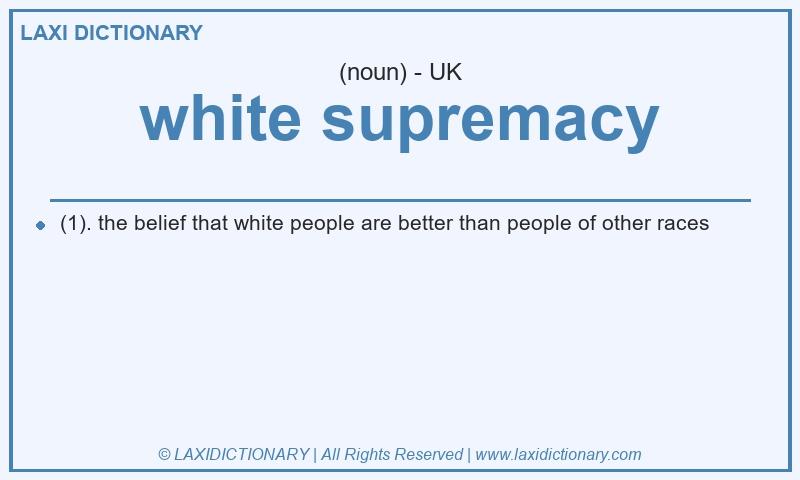 Definition white supremacy in British English