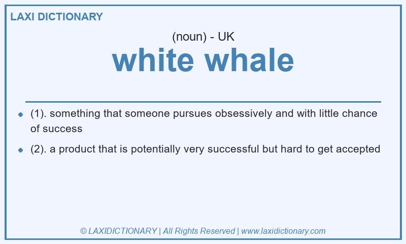 Definition white whale in British English