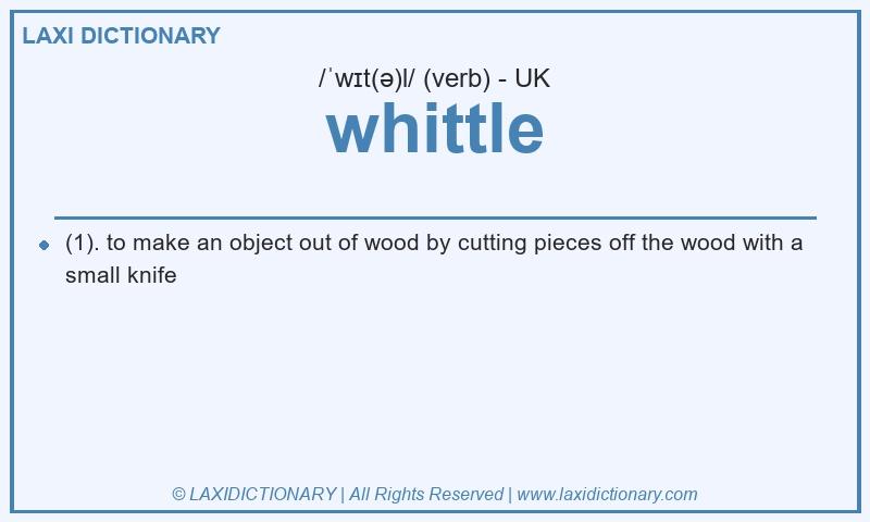 Definition whittle in British English