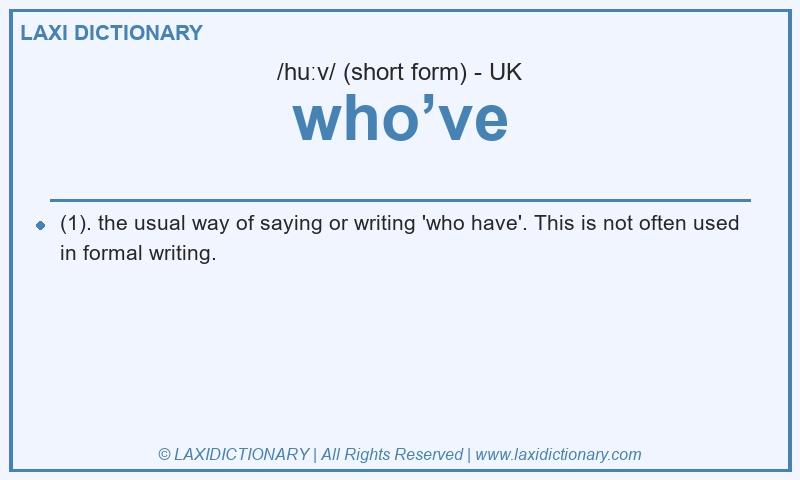 Definition who’ve in British English