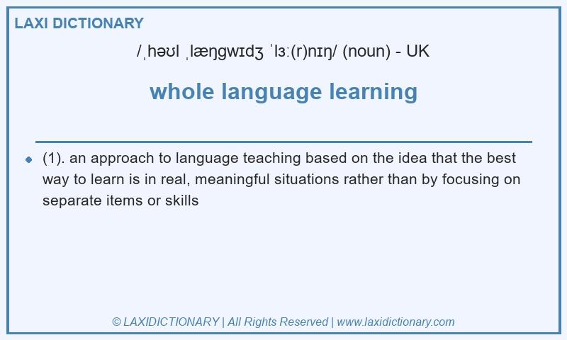 Definition whole language learning in British English