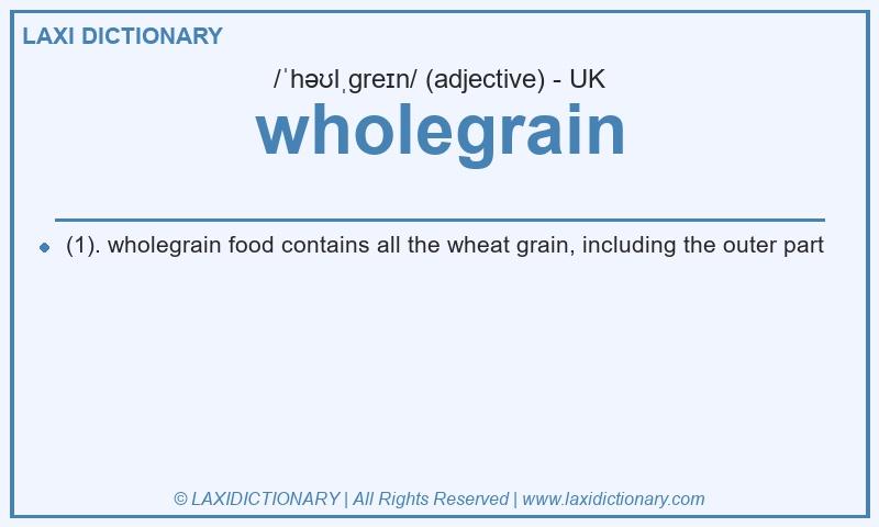 Definition wholegrain in British English