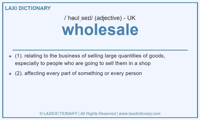 Definition wholesale in British English