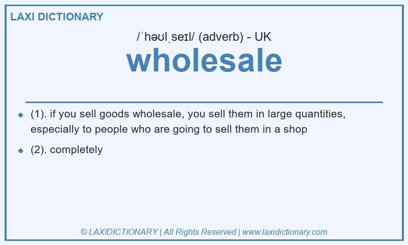 Definition wholesale in British English