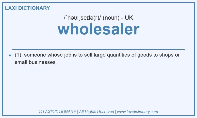 Definition wholesaler in British English