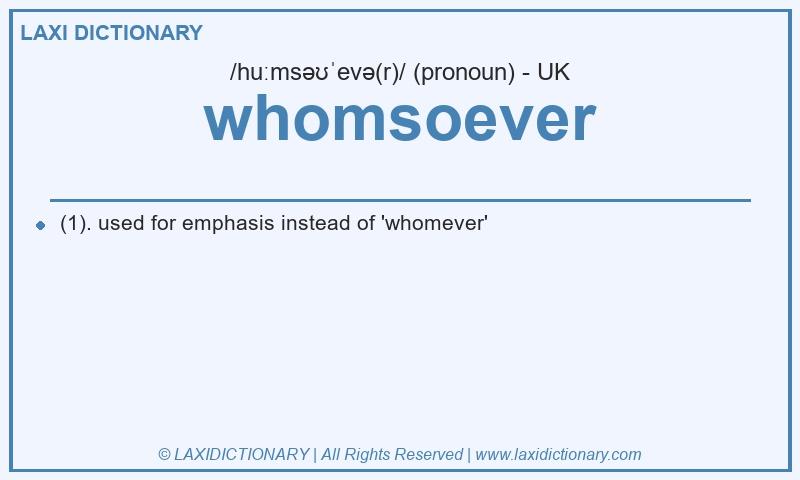 Definition whomsoever in British English