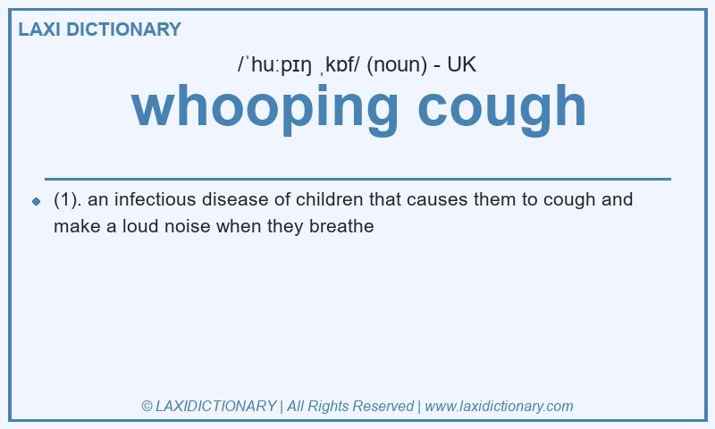 Definition whooping cough in British English