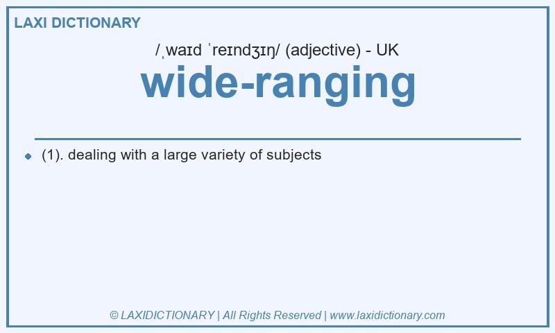Definition wide-ranging in British English