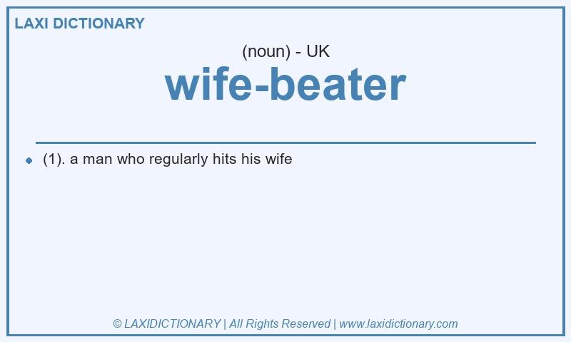 Definition wife-beater in British English