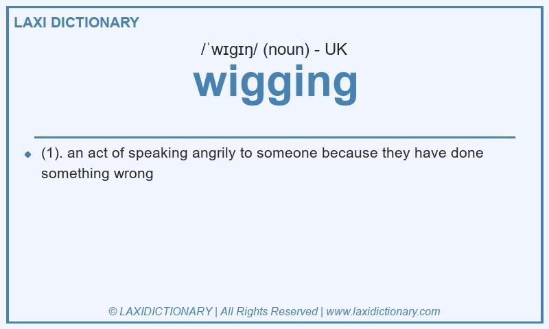Definition wigging in British English