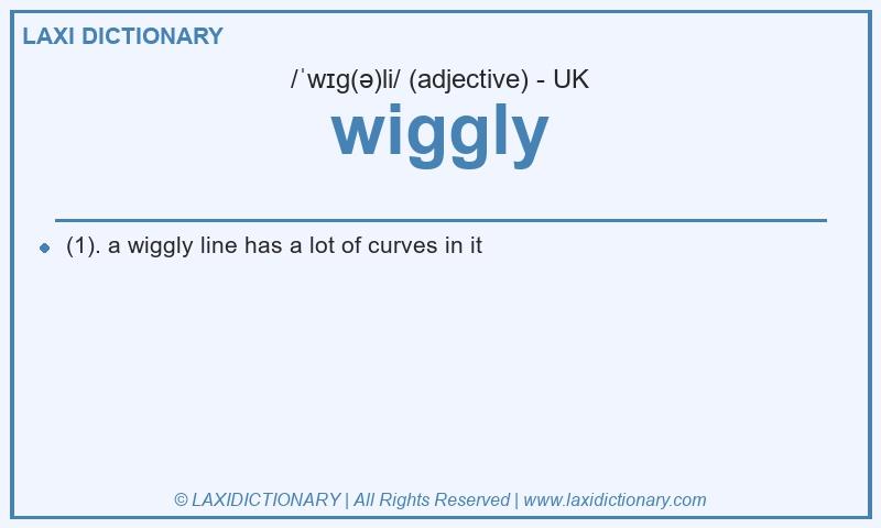 Definition wiggly in British English