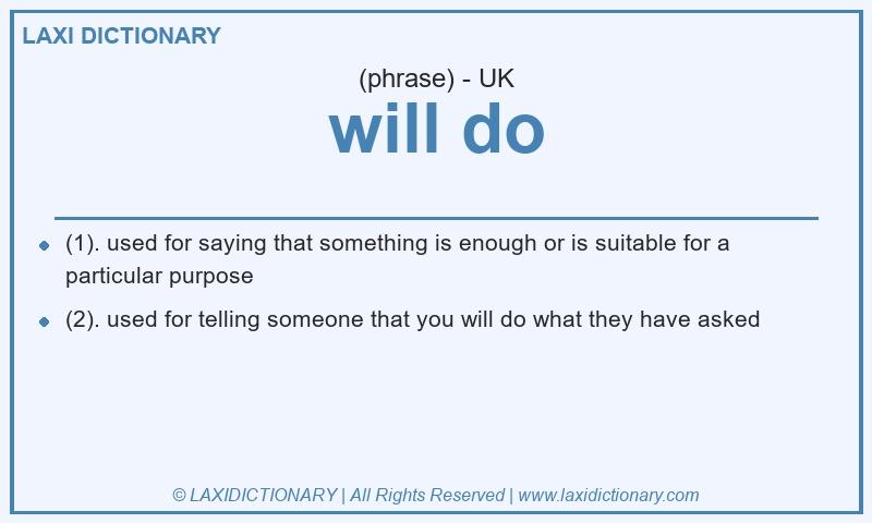 Definition will do in British English
