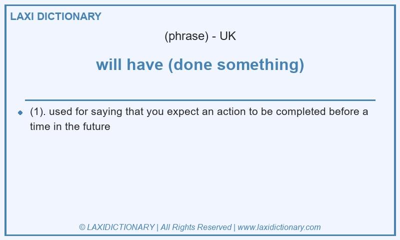 Definition will have (done something) in British English