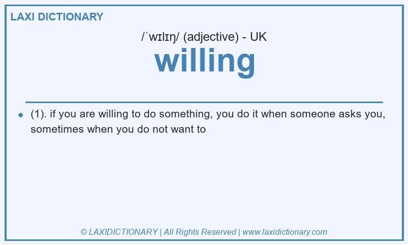 Definition willing in British English