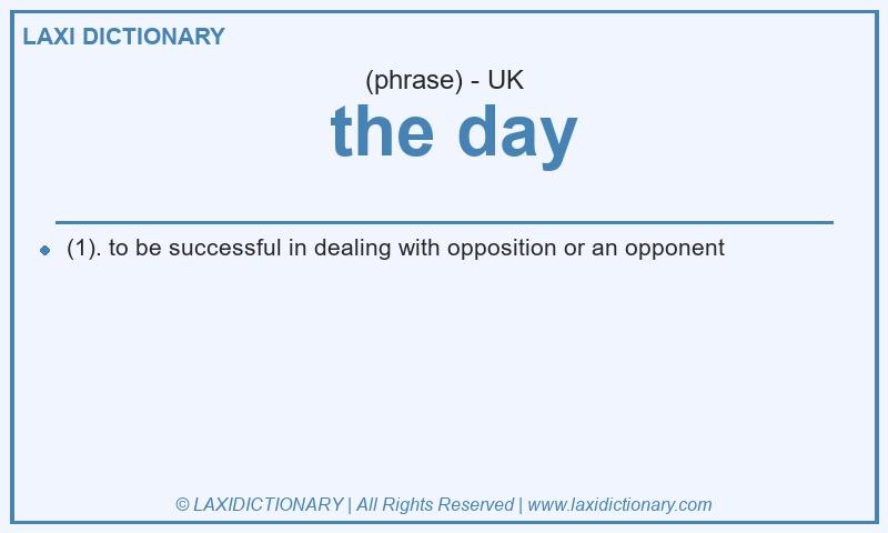 Definition the day in British English