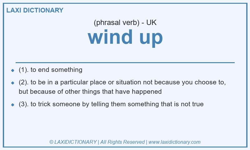 Definition wind up in British English