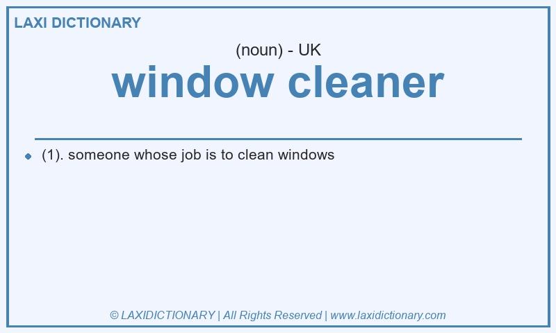 Definition window cleaner in British English