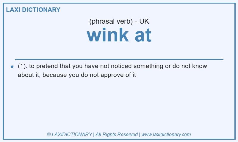 Definition wink at in British English