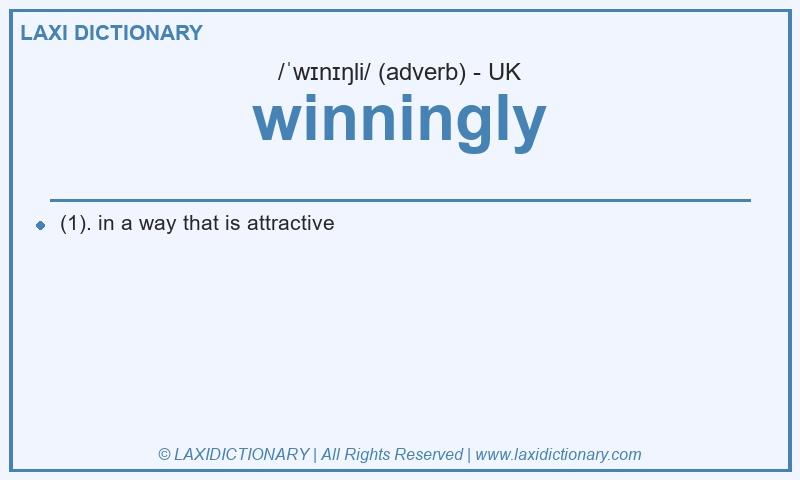 Definition winningly in British English