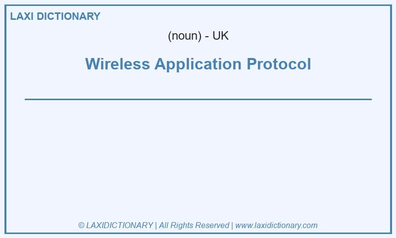 Definition Wireless Application Protocol in British English