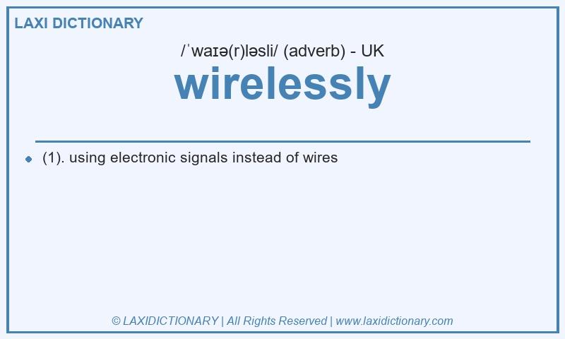 Definition wirelessly in British English