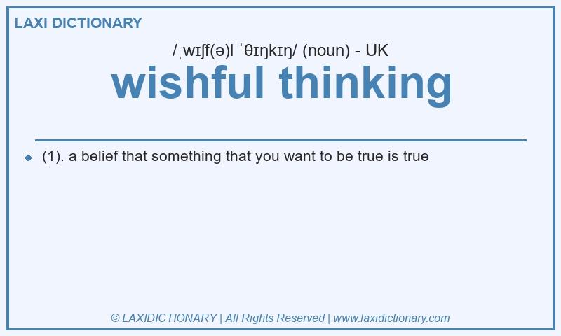 Definition wishful thinking in British English